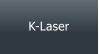 K-Laser